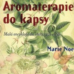 Aromaterapie do kapsy - éterické oleje, rostlinné oleje a hydroláty pro krásu, zdraví a pohodu